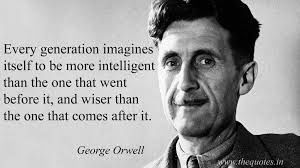 Image result for george orwell generation quote